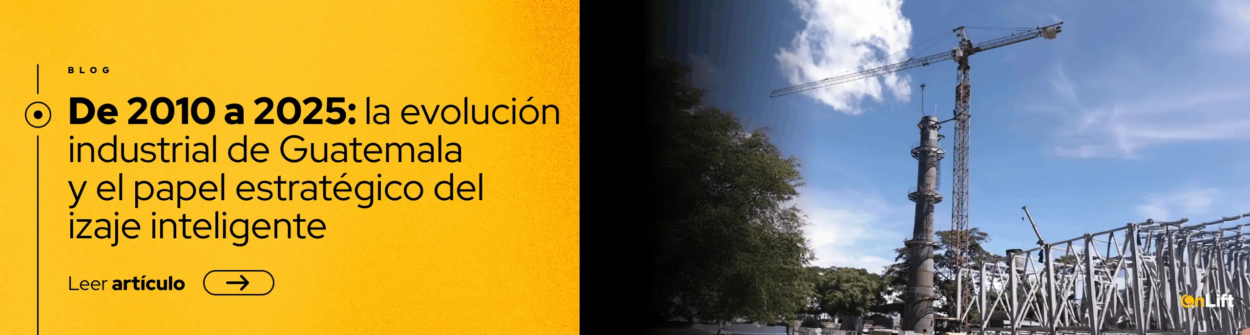 De 2010 a 2025: la evolución industrial de Guatemala y el papel estratégico del izaje inteligente
