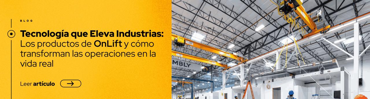 Tecnología que Eleva Industrias: Los Productos de OnLift y Cómo Transforman las Operaciones en la Vida Real